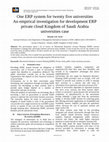 Research paper thumbnail of One ERP system for twenty five universities An empirical investigation for development ERP private cloud Kingdom of Saudi Arabia universities case