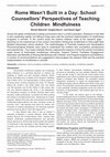 Research paper thumbnail of Rome Wasn't Built in a Day: School Counsellors' Perspectives of Teaching Children Mindfulness