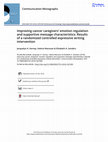 Research paper thumbnail of Improving cancer caregivers' emotion regulation and supportive message characteristics: Results of a randomized controlled expressive writing intervention