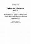 Research paper thumbnail of Scientific Hinduism Book 2 Brahminical (caste) Hinduism: a system of institutionalised oppression