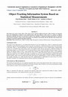 Research paper thumbnail of Object Tracking Information System Based on Statistical Measurements