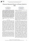 Research paper thumbnail of Character Education Practice in Primary School in Bali
