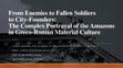 Research paper thumbnail of From Enemies to Fallen Soldiers to City-Founders: The Complex Portrayal of the Amazons in Greco-Roman Material Culture