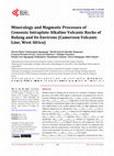 Research paper thumbnail of Mineralogy and Magmatic Processes of Cenozoic Intraplate Alkaline Volcanic Rocks of Bafang and Its Environs (Cameroon Volcanic Line, West Africa)