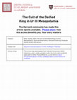 Research paper thumbnail of The Cult of the Deified King in Ur III Mesopotamia