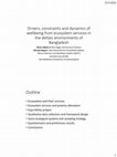 Research paper thumbnail of Drivers, constraints and dynamics of wellbeing from ecosystem services in the deltaic environments of Bangladesh