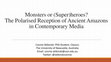 Research paper thumbnail of Monsters or (Super)heroes? The Polarised Reception of Ancient Amazons in Contemporary Media
