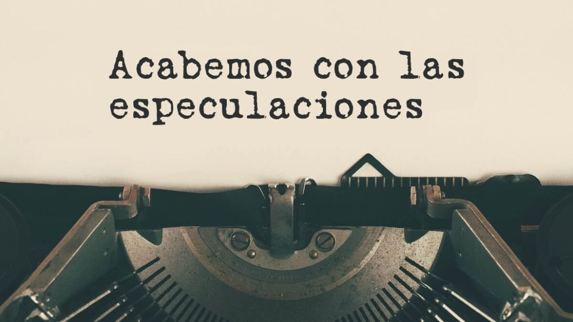 Acabemos con las especulaciones
