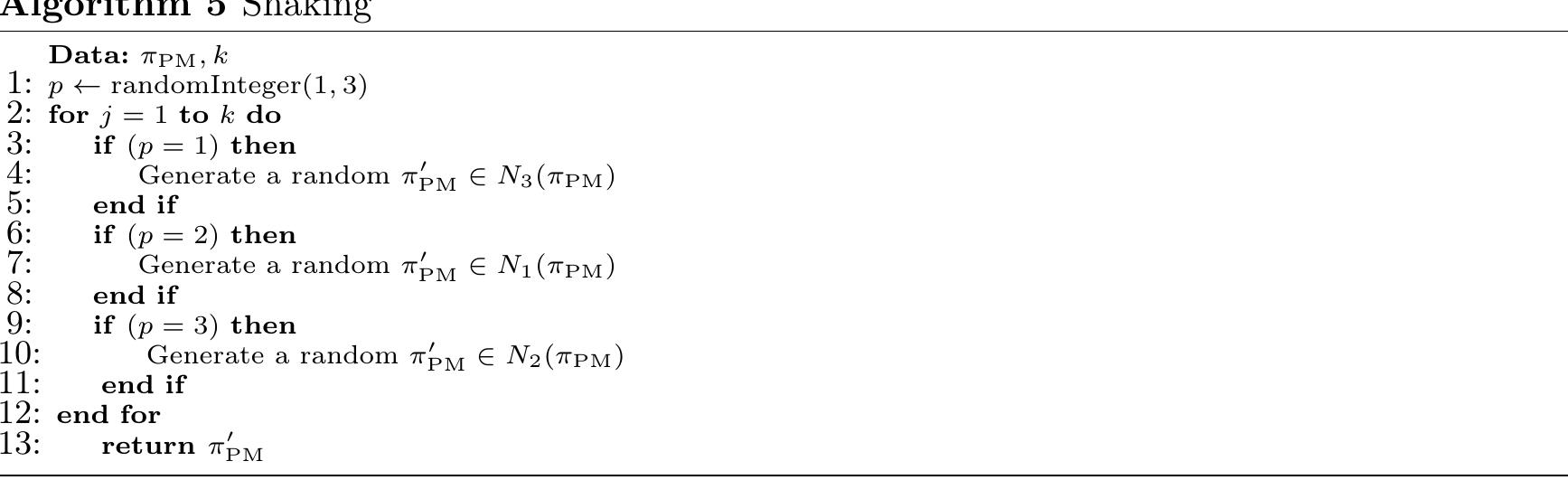The shaking phase, pivotal for escaping local optima during convergence, is integral to the algo- rithm’s effectiveness (Mladenovié and Hansen, [12]). This phase systematically generates & random jumps from the current solution 7p)y. Based on our experiments, we adopted a diversification ap- proach involving the random selection from a set of predefined neighborhood structures, namely N3, Ni, and Nz. Subsequently, we apply the selected structure & times, where 1 < k < kay. It’s worth noting that introducing additional neighborhood structures in the shaking method has been observed to detrimentally impact result quality. The procedures of the shaking phase are outlined in Algorithm 5. 