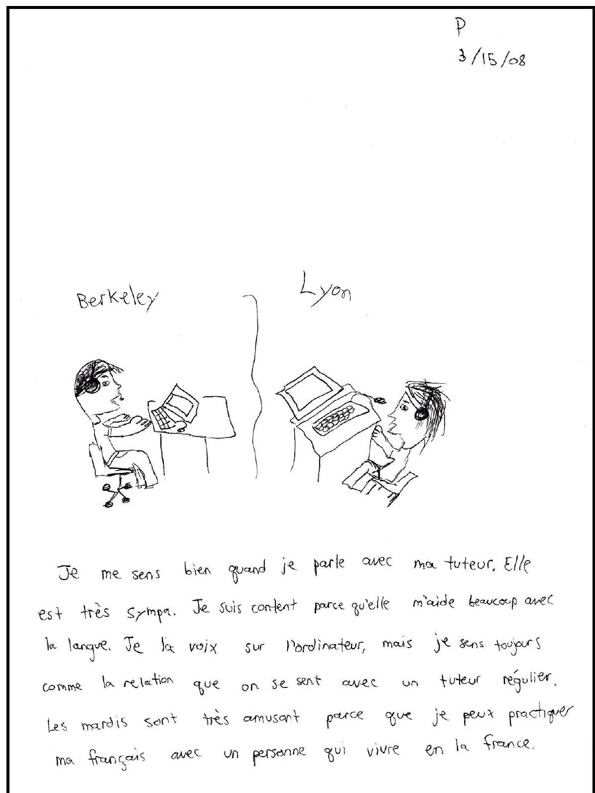 Figure 3.3—Peter’s drawing. The text, translated from French, reads, “I feel good when I talk with my tutor. She is really nice. I’m glad because she helps me a lot with the language. I see her on the computer, but to me it feels like the relationship with a regular tutor. Tuesdays are really fun because I can practice my French with a person who lives in France.” 