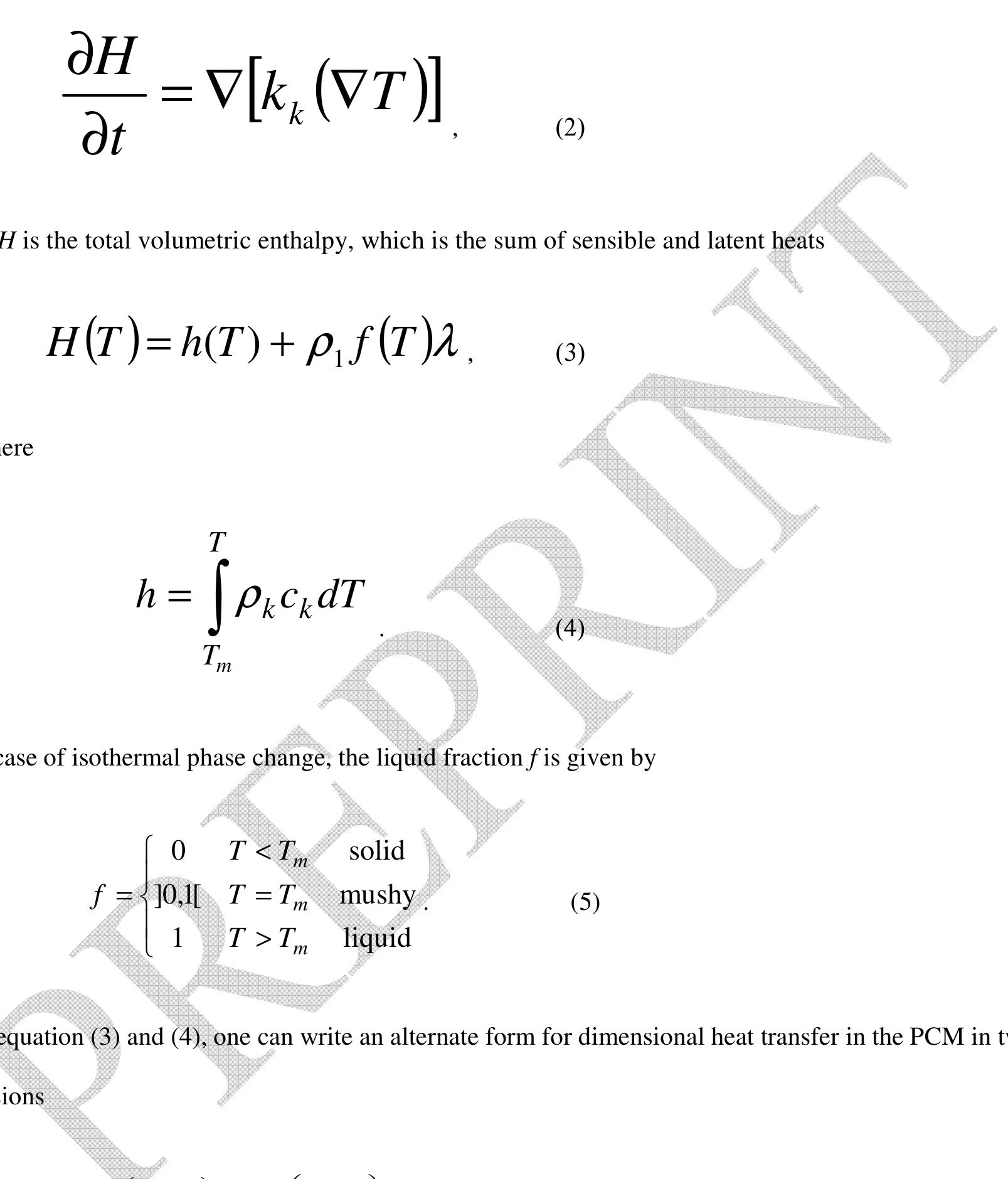 thermophysical properties, as follows (from [2]):  energy conservation can be expressed in terms of total volumetric enthalpy and temperature for constant 