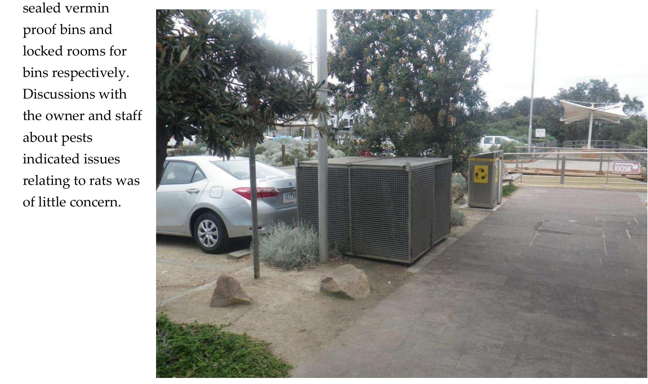 Inspections were made as other restaurants in similar environments. Waves on the Beach and Beach
 Figure 5 Waves on the Beach, Bin & waste control lockable receptacles Photo Autho1
