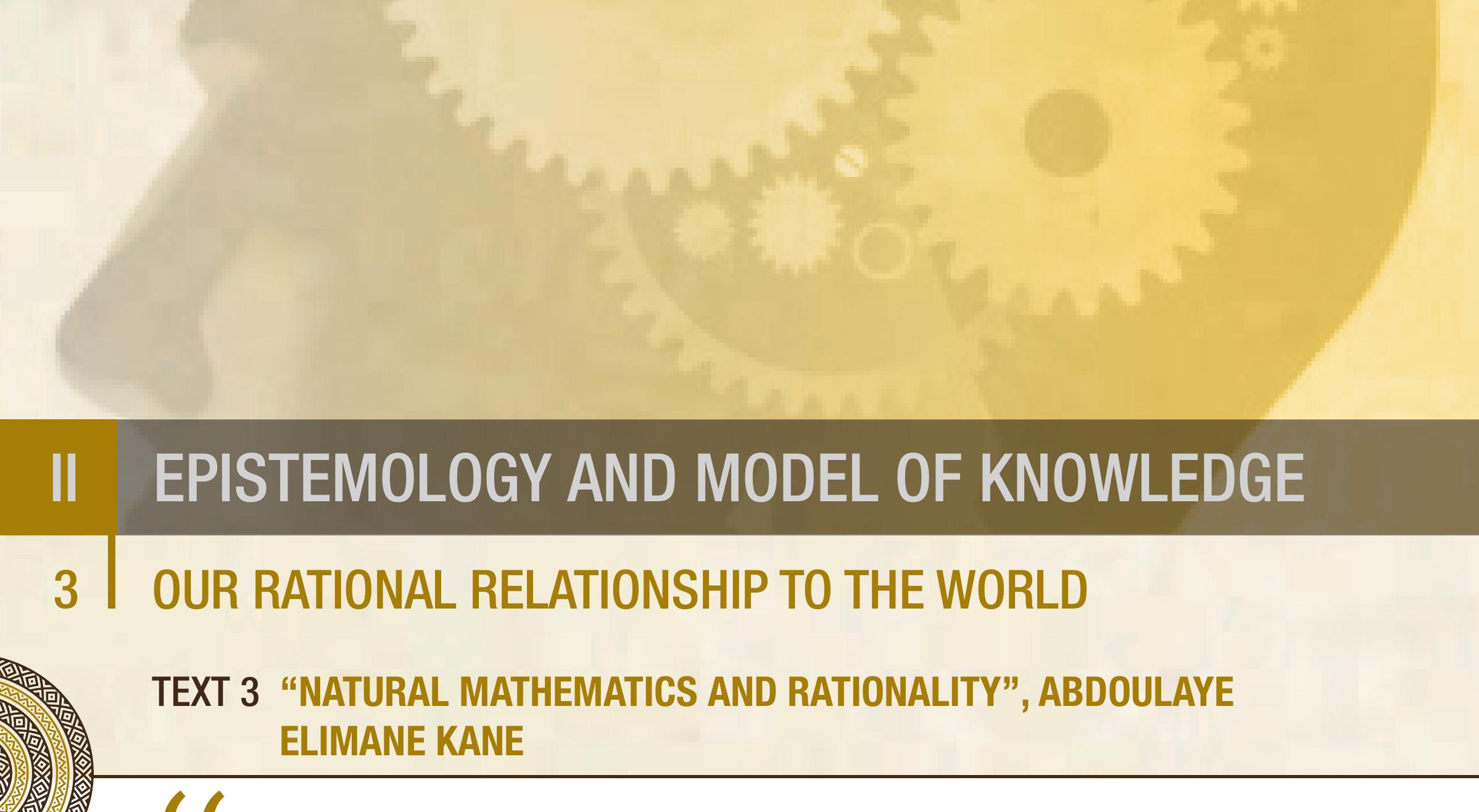 ... Knowledge is generally constituted in an area of human practices, on the basis of which and
through the observation and repetition of invariant relations, humanity establishes rites, rules and laws in
order to act and to anticipate.
