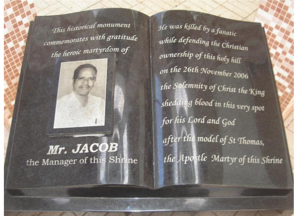 Figure 3.4. Memorial plaque to Mr. Jacob at St. Thomas Mount.  egacy that lives on in the sacrifices made by today’s Indian Christians like Mr. Jacob 