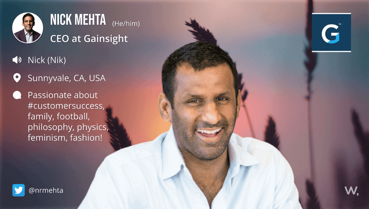 Warmly nametag for Nick Mehta, CEO of Gainsight