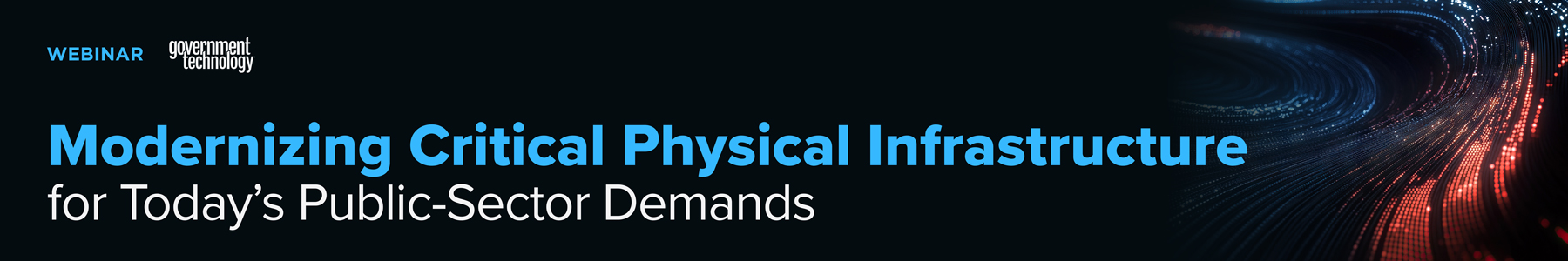 Modernizing Critical Physical Infrastructure for Today's Public-Sector Demands Banner