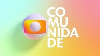 Edição de 10/05/2026 - Globo Comunidade Pernambuco 2026