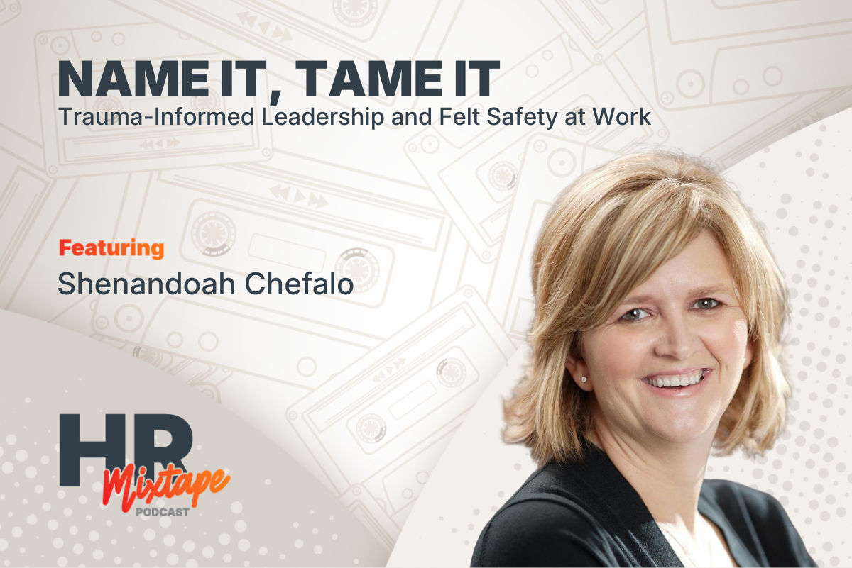 Name It, Tame It: Trauma-Informed Leadership and Felt Safety at Work