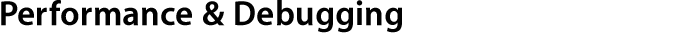 Performance & Debugging