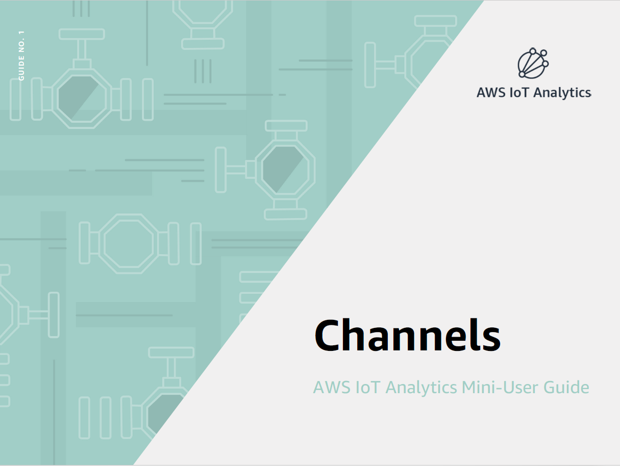 Mini guida per l'utente AWS IoT Analytics: Canali