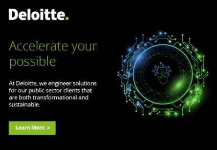 Deloitte. Accelerate your possible. At Deloitte, we engineer solutions for our public sector clients that are both transformational and sustainable. Learn more.